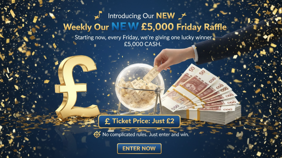 Every Friday Raffle Sign Enter Raffle to Win ยฃ5000 Cash Every Friday Instantly hosted by Right ...