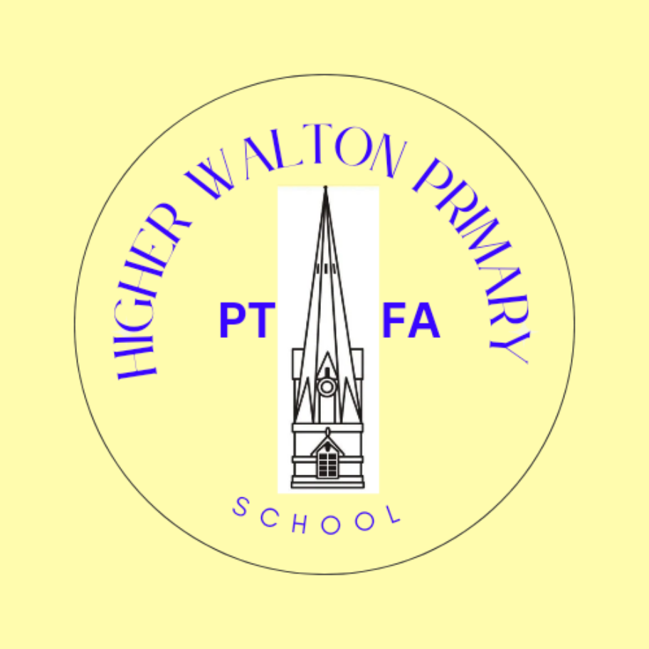 HIGHER WALTON PRIMARY SCHOOL PTFA
